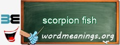 WordMeaning blackboard for scorpion fish